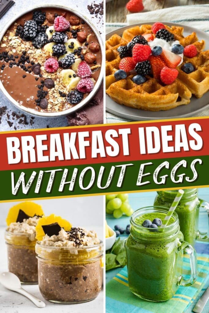 Breakfast Ideas without Eggs